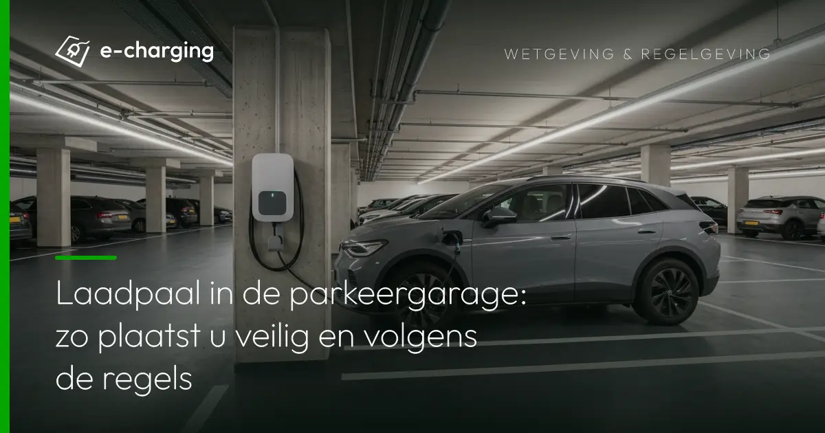 Laadpaal in parkeergarage voor het veilig opladen van elektrische auto's volgens regelgeving