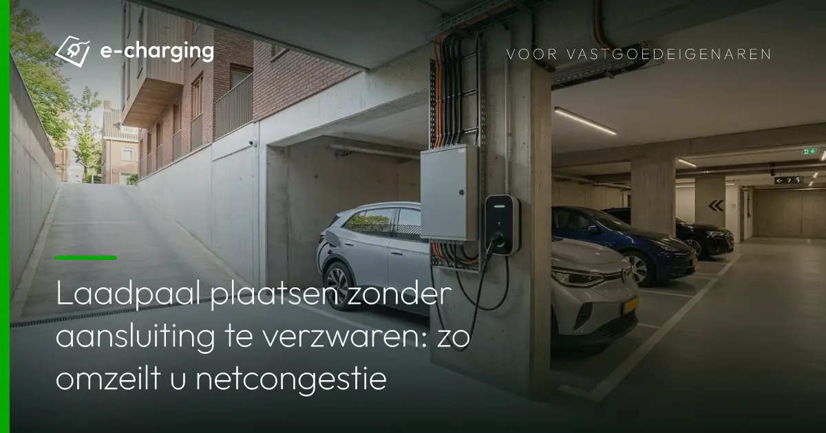 Laadpaal plaatsen bij elektrische auto in parkeergarage van appartementengebouw zonder netverzwaring